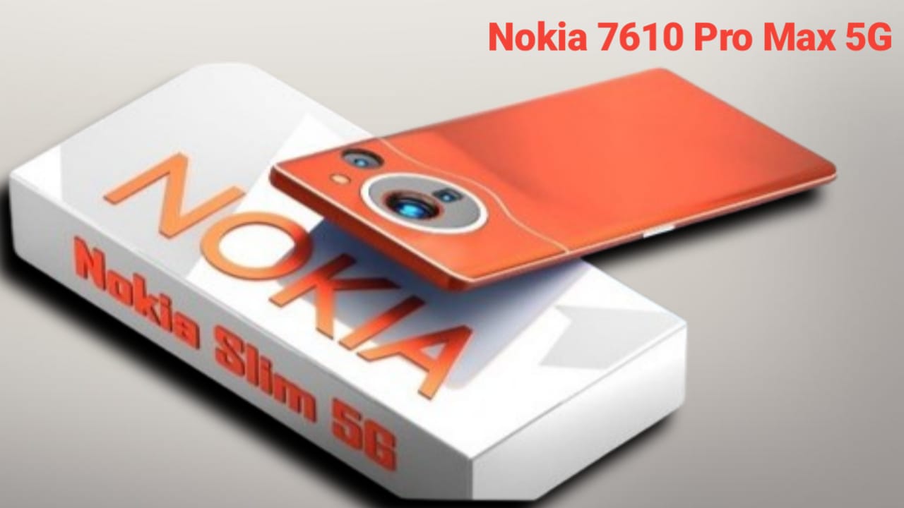 Nokia 7610 Pro Max 5G स्मार्टफोन