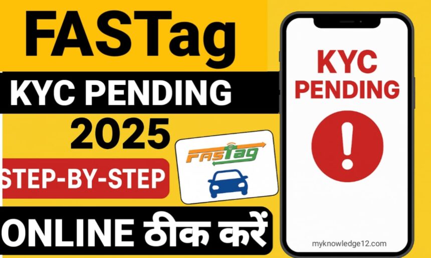 FASTag KYC Pending 2025