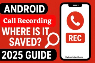 Android पर Call Recording कहाँ सेव होती है और कैसे चेक करें?